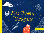 Kai's Ocean of Curiosities By Josephine Topolanski, Josephine Topolanski (Illustrator) Cover Image
