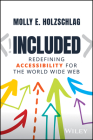 Included: Redefining Accessibility for the World Wide Web By Molly E. Holzschlag Cover Image