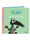 The Wolf Who Learned Self-Control By Orianne Lallemand, Eleonore Thuillier (Illustrator) Cover Image