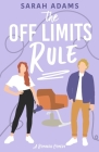 The Off Limits Rule: A Romantic Comedy By Sarah Adams Cover Image