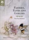 Faeries, Elves and Goblins: The Old Stories Cover Image