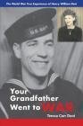 Your Grandfather Went to War: The World War Two Experience of Henry William Deni By Teresa Deni Cover Image