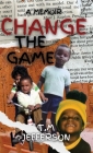 Change The Game: A Memoir By T. M. Jefferson Cover Image