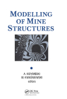 Modelling of Mine Structures: Proceedings of the 10th Plenary Session of the International Bureau of Strata Mechanics, World Mining Congress, Stockh By A. Kidybinski (Editor) Cover Image
