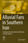 Alluvial Fans in Southern Iran: Geological, Environmental and Remote Sensing Analyses (Advances in Geographical and Environmental Sciences) By Saeid Pourmorad, Ashutosh Mohanty Cover Image
