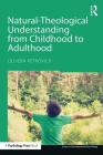Natural-Theological Understanding from Childhood to Adulthood (Essays in Developmental Psychology) By Olivera Petrovich Cover Image