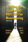 Cracking the Case of ISO 9001: 2015 for Manufacturing: A Simple Guide to Implementing Quality Management in Manufacturing Cover Image