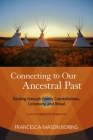 Connecting to Our Ancestral Past: Healing through Family Constellations, Ceremony, and Ritual By Francesca Mason Boring Cover Image