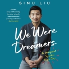 We Were Dreamers: An Immigrant Superhero Origin Story By Simu Liu, Simu Liu (Read by) Cover Image