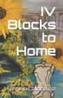 IV Blocks To Home Cover Image
