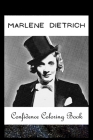 Confidence Coloring Book: Marlene Dietrich Inspired Designs For Building Self Confidence And Unleashing Imagination By Kari Wright Cover Image