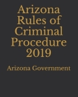 Arizona Rules of Criminal Procedure 2019 Cover Image
