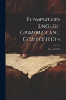 Elementary English Grammar and Composition By David Gibbs Cover Image