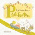 Påskfesten - The Easter Party: A bilingual Swedish Easter book for kids By Linda Liebrand Cover Image