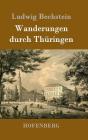 Wanderungen durch Thüringen By Ludwig Bechstein Cover Image