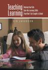 Teaching Learning: Helping Your Kids Gain the Learning Skills They Won't Get Taught in School Cover Image