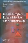 Toll-Like Receptors: Roles in Infection and Neuropathology (Current Topics in Microbiology and Immmunology #336) Cover Image