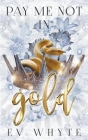 Pay Me Not in Gold By Ev Whyte Cover Image