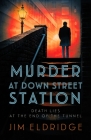 Murder at Down Street Station: The Thrilling Wartime Mystery Series By Jim Eldridge Cover Image