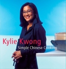 Simple Chinese Cooking: A Cookbook By Kylie Kwong Cover Image