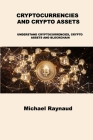 Cryptocurrencies and Crypto Assets: Understand Cryptocurrencies, Crypto Assets and Blockchain Cover Image
