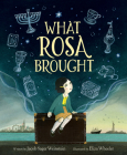 What Rosa Brought By Jacob Sager Weinstein, Eliza Wheeler (Illustrator) Cover Image