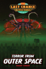 Terror from Outer Space (Last Chance Detectives #5) Cover Image