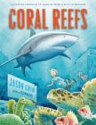 Coral Reefs: A Journey Through an Aquatic World Full of Wonder By Jason Chin, Jason Chin (Illustrator) Cover Image