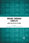 Moving Through Conflict: Dance and Politcs in Israel By Dina Roginsky (Editor), Henia Rottenberg (Editor) Cover Image