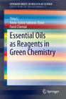 Essential Oils as Reagents in Green Chemistry By Ying Li, Anne-Sylvie Fabiano-Tixier, Farid Chemat Cover Image