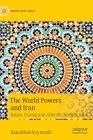 The World Powers and Iran: Before, During and After the Nuclear Deal (Middle East Today) By Banafsheh Keynoush Cover Image