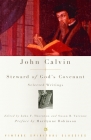 John Calvin: Steward of God's Covenant: Selected Writings By John Calvin, Marilynne Robinson (Preface by), John F. Thornton (Editor) Cover Image