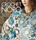 Crochet Noro: 30 Dazzling Designs (Knit Noro Collection) Cover Image