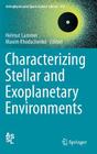 Characterizing Stellar and Exoplanetary Environments (Astrophysics and Space Science Library #411) By Helmut Lammer (Editor), Maxim Khodachenko (Editor) Cover Image