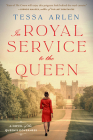 In Royal Service to the Queen: A Novel of the Queen's Governess By Tessa Arlen Cover Image