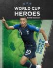 World Cup Heroes By Sam Moussavi Cover Image