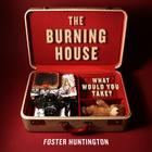 The Burning House: What Would You Take? Cover Image