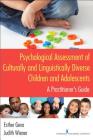 Psychological Assessment of Culturally and Linguistically Diverse Children and Adolescents: A Practitioner's Guide Cover Image