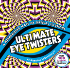 Ultimate Eye Twisters: A Mesmerizing Mass of Optical Illusions By Marie-Jo Waeber, Gianni Sarcone Cover Image