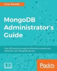 MongoDB Administrator's Guide By Cyrus Dasadia Cover Image