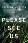 Please See Us By Caitlin Mullen Cover Image