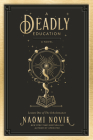 A Deadly Education: A Novel (The Scholomance #1) Cover Image