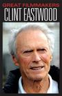 Clint Eastwood (Great Filmmakers) By Wil Mara Cover Image