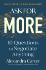 Ask for More: 10 Questions to Negotiate Anything Cover Image