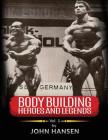 Bodybuilding Heroes and Legends - Volume One Cover Image
