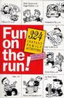 Fun on the Run!: 324 Instant Family Activities  By Cynthia L. Copeland Cover Image