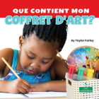 Que Contient Mon Coffret d'Art? (What Is in My Art Box?) Cover Image