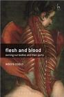 Flesh and Blood: Owning Our Bodies and Their Parts Cover Image