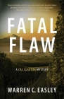 Fatal Flaw: A Cal Claxton Mystery (Cal Claxton Oregon Mysteries #9) By Warren C. Easley Cover Image