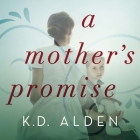 A Mother's Promise By K. D. Alden, Bethany Lind (Read by) Cover Image